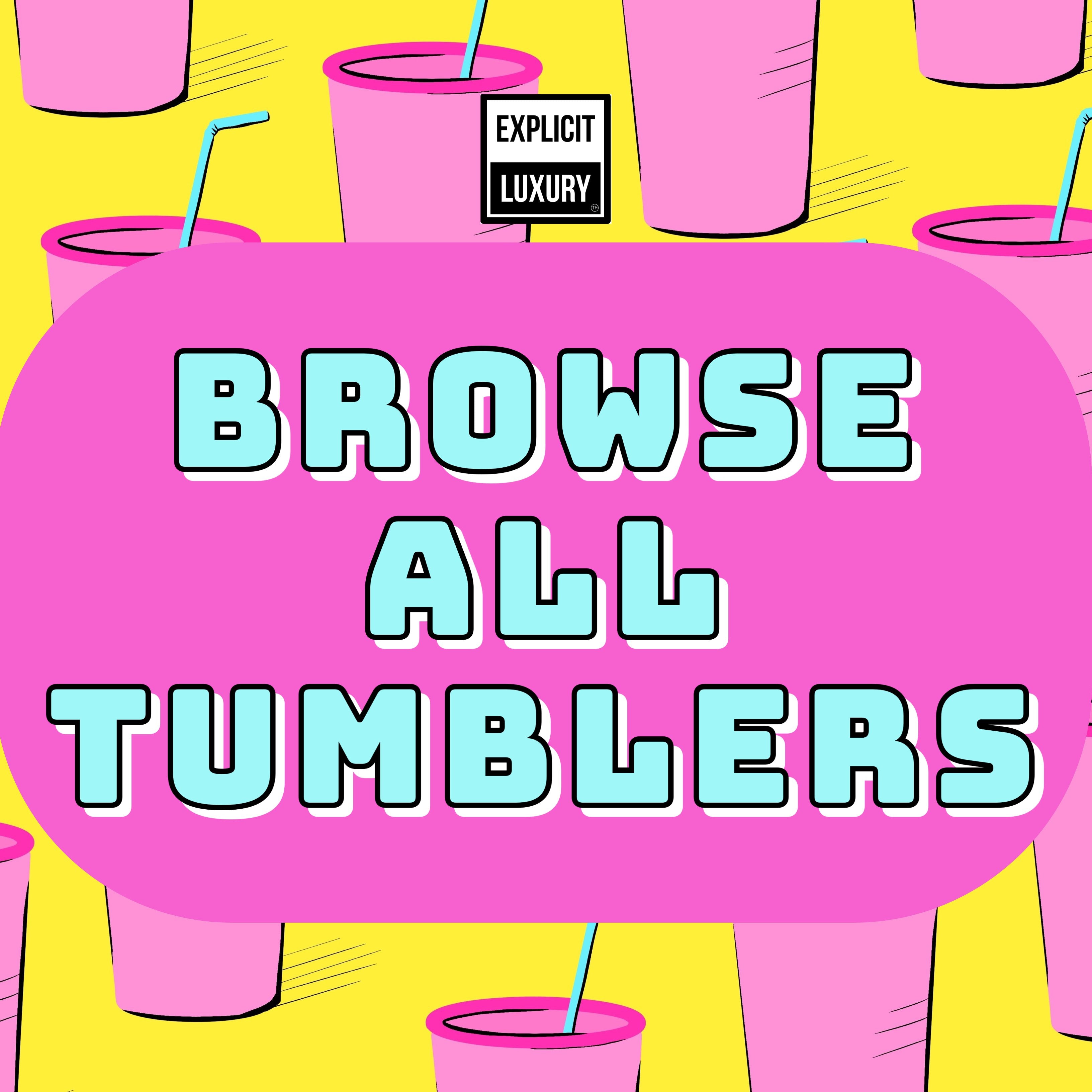 Browse all tumblers