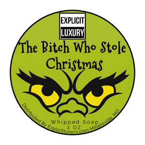 The Bitch Who Stole Christmas- Whipped Soap 5oz